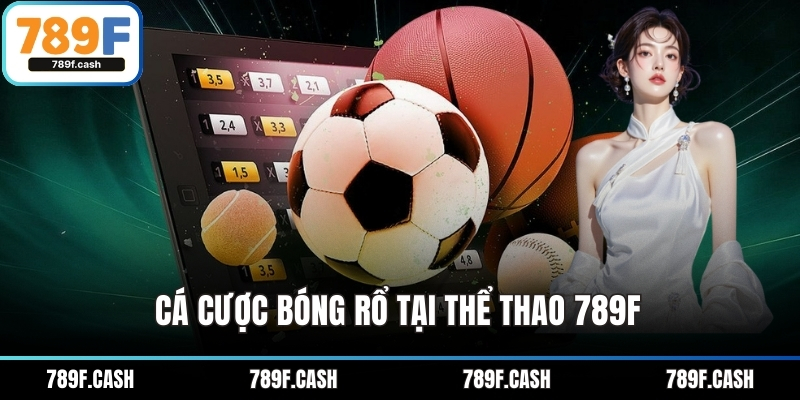 Cá cược bóng rổ tại thể thao 789F