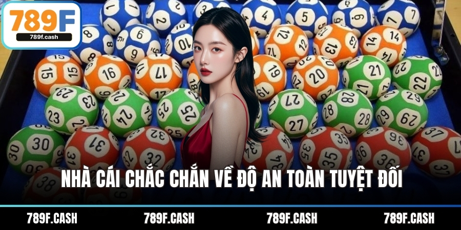 Nhà cái chắc chắn về độ an toàn tuyệt đối