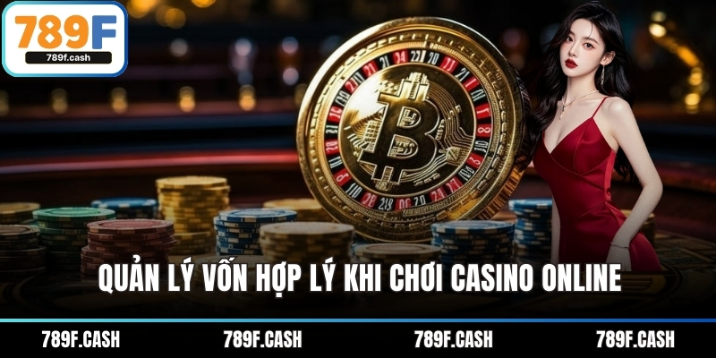 Quản lý vốn hợp lý khi chơi Casino online